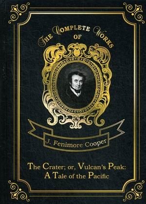 The Crater; or, Vulcan’s Peak: A Tale of the Pacific. Volume 22 фото книги