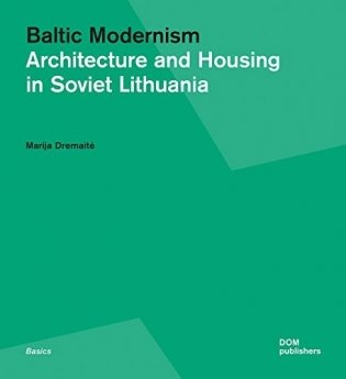 Baltic Modernism. Architecture and Housing in Soviet Lithuania фото книги