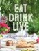 Eat Drink Live. 150 Recipes for Morning, Noon and Night фото книги маленькое 2