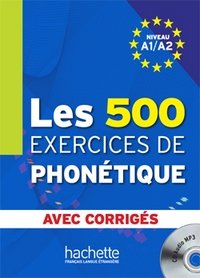 Les 500 exercices de phonétique: Niveau A1-A2: avec corrigés (1CD audio) (+ Audio CD) фото книги