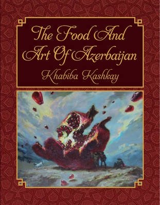 The Food and Art of Azerbaijan фото книги