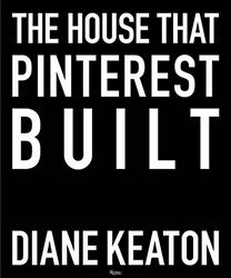 The House That Pinterest Built by Diane Keaton фото книги