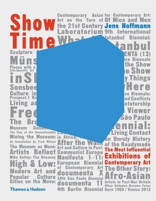 Show Time. The Most Influential Exhibitions of Contemporary Art фото книги