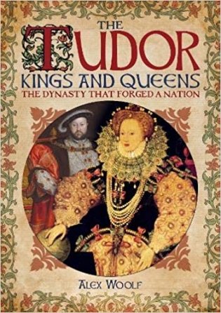 The Tudor Kings and Queens: The Dynasty that Forged a Nation фото книги