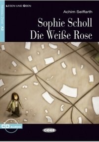 Sophie Scholl. Die Weiße Rose (+ Audio CD) фото книги