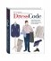 Dress code. Правила безупречного гардероба для мужчин, которым небезразлично, как они выглядят фото книги маленькое 2