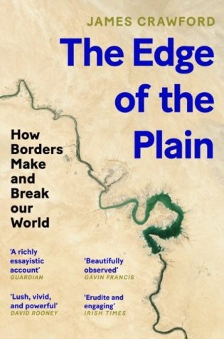 The Edge of the Plain : How Borders Make and Break Our World фото книги
