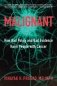 Malignant: How Bad Policy and Bad Evidence Harm People with Cancer фото книги маленькое 2