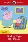 Peppa Pig. Daddy Pig’s Old Chair + downloadable audio. Level 1 фото книги маленькое 2