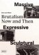Massive, Expressive, Sculptural: Brutalism Now and Then фото книги маленькое 2