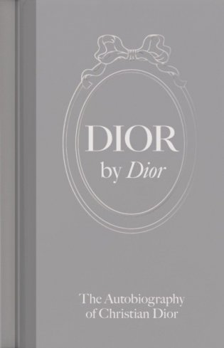 Dior by Dior: The Autobiography of Christian Dior фото книги
