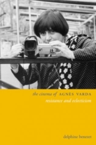 The Cinema of Agn&apos;s Varda: Resistance and Eclecticism фото книги