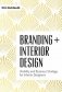 Branding + Interior Design. Visibilty and Business Strategy for Interior Designers фото книги маленькое 2