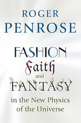 Fashion, Faith, and Fantasy in the New Physics of the Universe фото книги