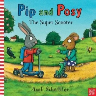 Pip and Posy. The Super Scooter. Board book фото книги