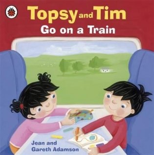 Topsy and Tim: Go On a Train фото книги