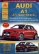 Audi A1, A1 Sportback с 2010 бензин/дизель. Эксплуатация. Ремонт. Техническое обслуживание фото книги маленькое 2