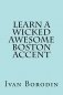 Learn a Wicked Awesome Boston Accent фото книги маленькое 2