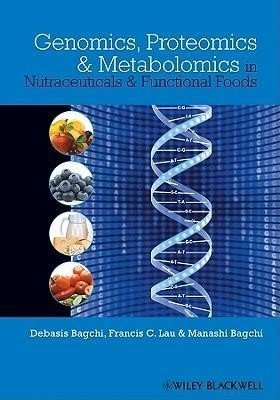 Genomics, Proteomics and Metabolomics in Nutraceuticals and Functional Foods фото книги