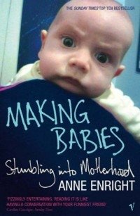 Making Babies: Stumbling Into Motherhood фото книги