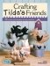 Crafting Tilda's Friends фото книги маленькое 2