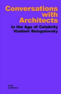 Conversations with Architects. In the Age of Celebrity фото книги