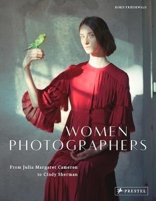 Women Photographers. From Julia Margaret Cameron to Cindy Sherman фото книги
