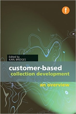 Customer-based Collection Development: An Overview фото книги