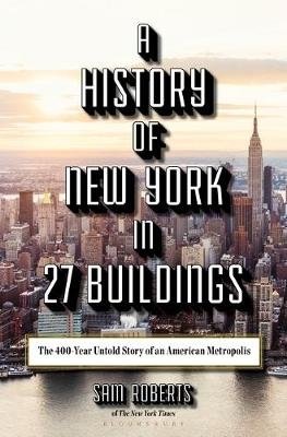 A History of New York in 27 Buildings. The 400-Year Untold Story of an American Metropolis фото книги