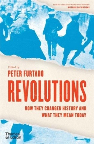 Revolutions. How they changed history and what they mean today фото книги