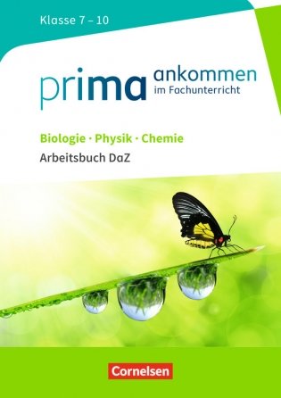 Prima ankommen Im Fachunterricht. Biologie, Physik, Chemie: Klasse 7-10. Arbeitsbuch DaZ mit Lösungen фото книги