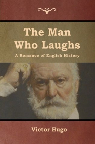 The Man Who Laughs: A Romance of English History фото книги
