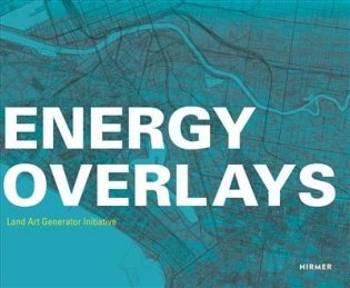 Energy Overlays. Land Art Generator Initiative фото книги