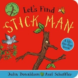 Let's Find Stick Man. A lift-the-flap board book фото книги
