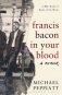 Francis Bacon in Your Blood фото книги маленькое 2