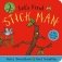 Let's Find Stick Man. A lift-the-flap board book фото книги маленькое 2