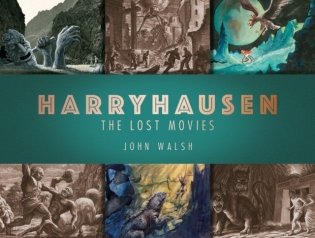 Harryhausen: The Lost Movies фото книги