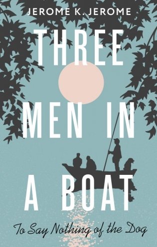 Three Men in a Boat (To say Nothing of the Dog) фото книги