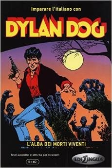 Imparare L'Italiano Con I Fumetti: Dylan Dog - L'Alba Dei Morti Viventi фото книги