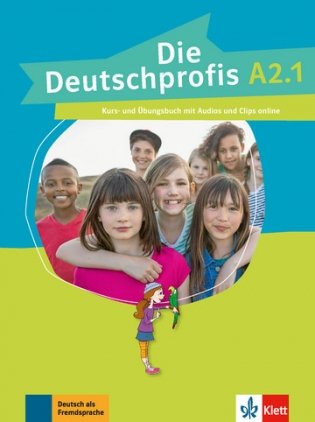 Die Deutschprofis. A2.1. Kurs - und Übungsbuch mit Audios und Clips online фото книги