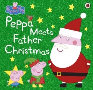 Peppa Pig. Peppa Meets Father Christmas фото книги