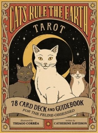 Cats Rule the Earth Tarot: 78-Card Deck and Guidebook for the Feline-Obsessed [With Book(s)] фото книги