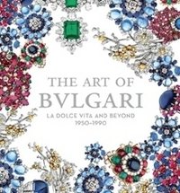 The Art of Bulgari: La Dolce Vita and Beyond, 1950 - 1990 фото книги