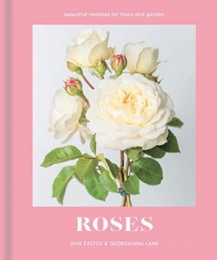 Roses. Beautiful varieties for home and garde фото книги