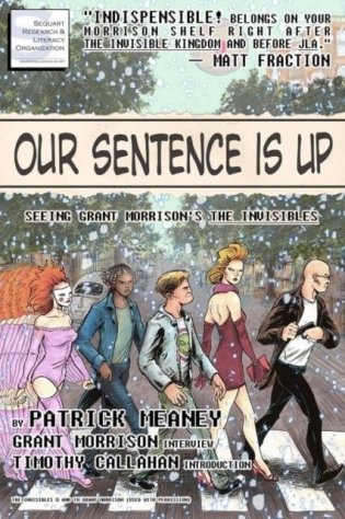 Our Sentence Is Up: Seeing Grant Morrison's the Invisibles фото книги