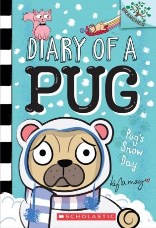 Pug`s Snow Day: A Branches Book (Diary of a Pug #2): Volume 2 фото книги