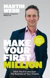 Make Your First Million: Ditch the 9-5 and Start the Business of Your Dreams фото книги