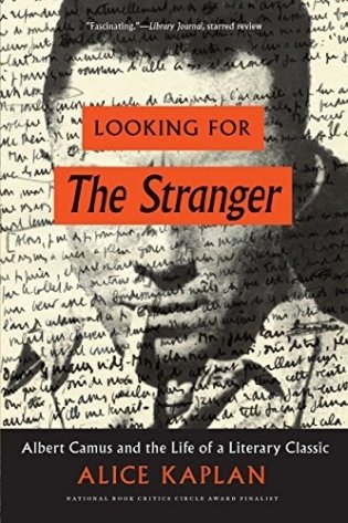 Looking for the Stranger. Albert Camus and the Life of a Literary Classic фото книги
