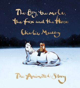 The Boy, The Mole, The Fox and The Horse: The Book of the Film фото книги