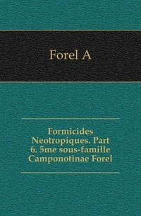 Formicides Neotropiques. Part 6. 5me sous-famille Camponotinae Forel. фото книги